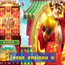 jesus ensinou o segredo da prosperidade